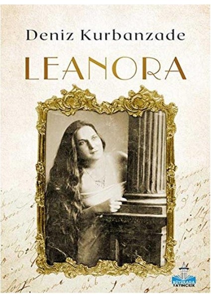 Leonora Bitmeyen Göç - Deniz Kurbanzade (1.baskı)