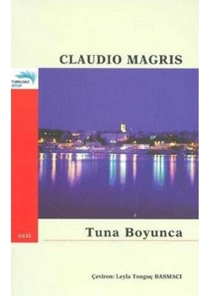 Tuna Boyunca - Claudio Magris (1.baskı)