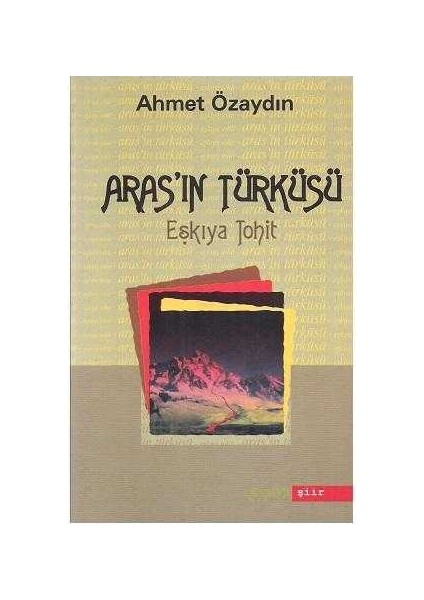 Aras'ın Türküsü - Eşkıya Tohit - Ahmet Özaydın