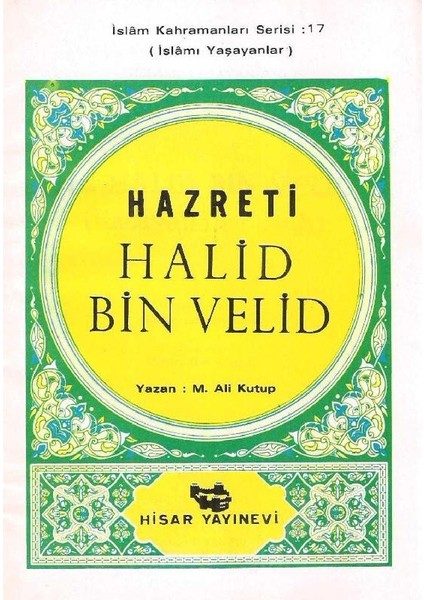 Aşare-I Mübeşşere'den Hazreti Halid Bin Velid Islamı Yaşayanlar Islam Kahramanları Serisi: 17