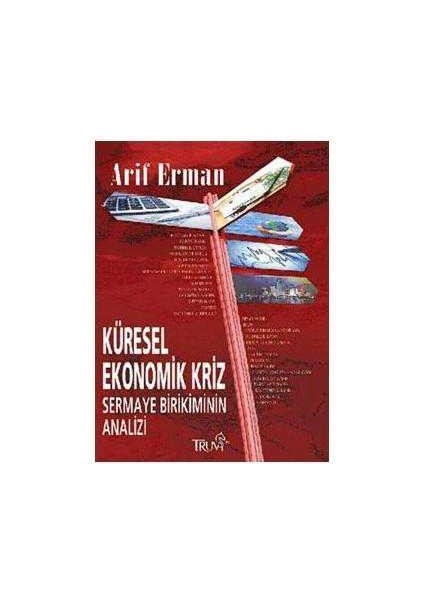 Küresel Ekonomik Kriz Sermaye Birikiminin Analizi