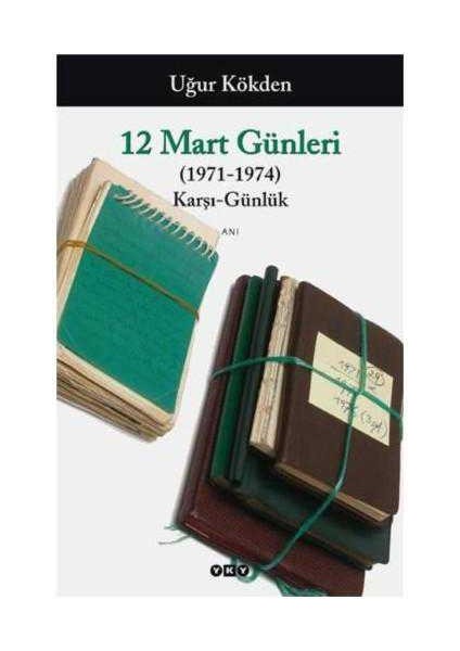 12 Mart Günleri (1971-1974) Karşı - Günlük