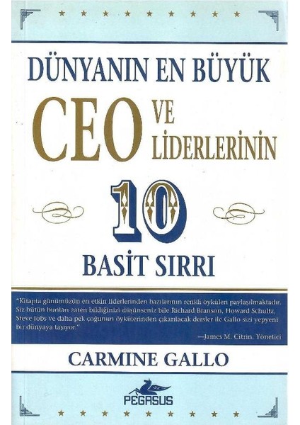 Dünyanın En Büyük Ceo ve Liderlerinin 10 Basit Sırrı - Carmine Gallo (1.baskı)