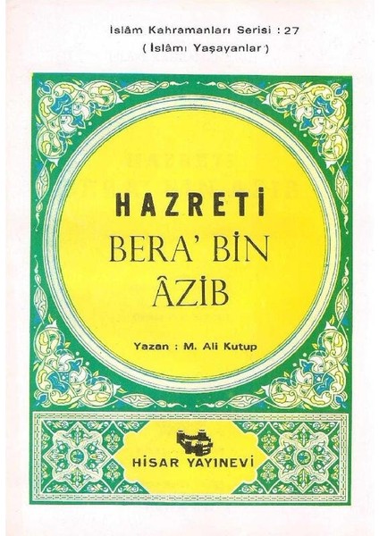 Hazreti Bera' Bin Azib Islamı Yaşayanlar Islam Kahramanları Serisi: 27