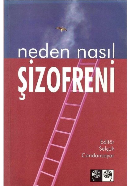 Neden Nasıl Şizofreni - Selçuk Candansayar