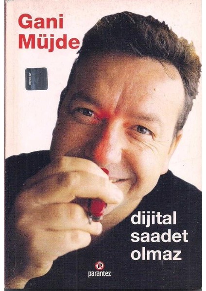 Dijital Saadet Olmaz - Gani Müjde
