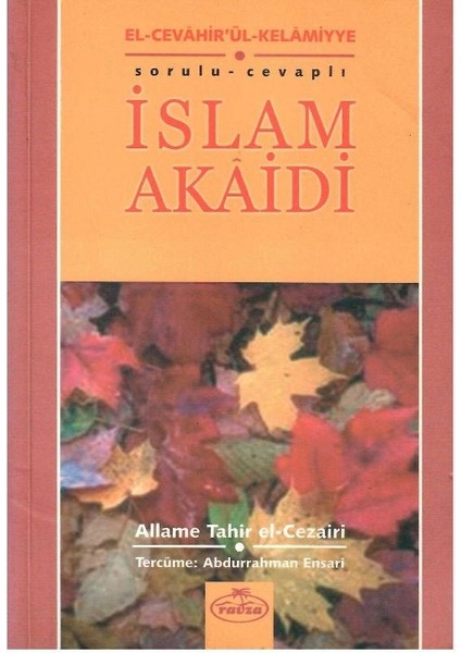 El-Cevahir'ül - Kelamiyye Sorulu Cevaplı Islam Akaidi - Allame Tahir El-Cezairi (1.baskı)