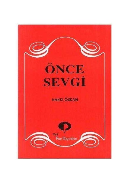 Önce Sevgi -Imzalı ve Ithaflı - Hakkı Özkan