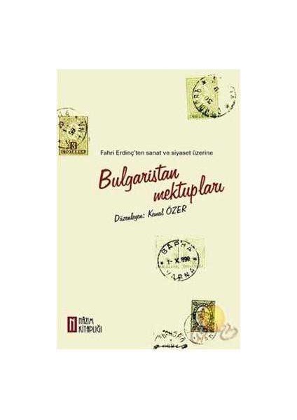 Bulgaristan Mektupları; Fahri Erdinç'ten Sanat ve Siyaset Üzerine
