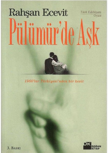 Pülümür'de Aşk 1960'LAR Türkiye'sinden Bir Kesit Bir Perdelik Oyun - Rahşan Ecevit