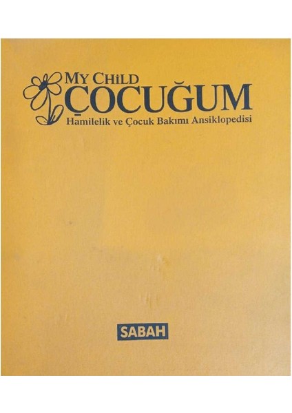 My Child Çocuğum Hamilelik ve Çocuk Bakımı Ansiklopedisi Sayılar 1-2-3-4-5-6-7-8-9-10-11 Özel Klasöründe Set Takım