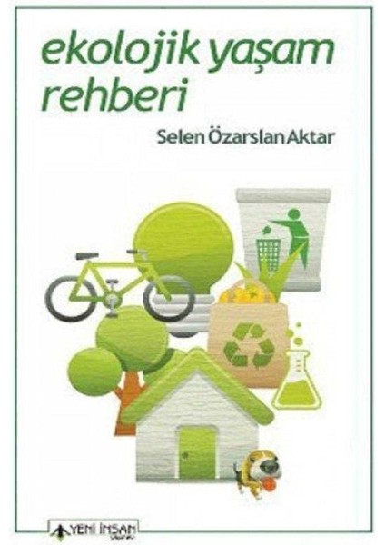 Ekolojik Yaşam Rehberi - Selen Özarslan Aktar (1.baskı)