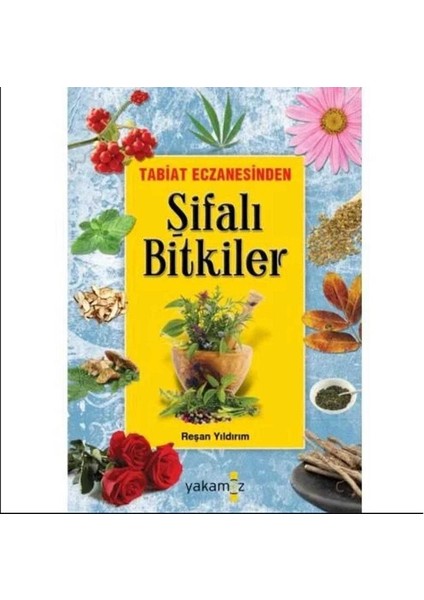 Tabiat Eczanesinden Şifalı Bitkiler - Reşan Yıldırım