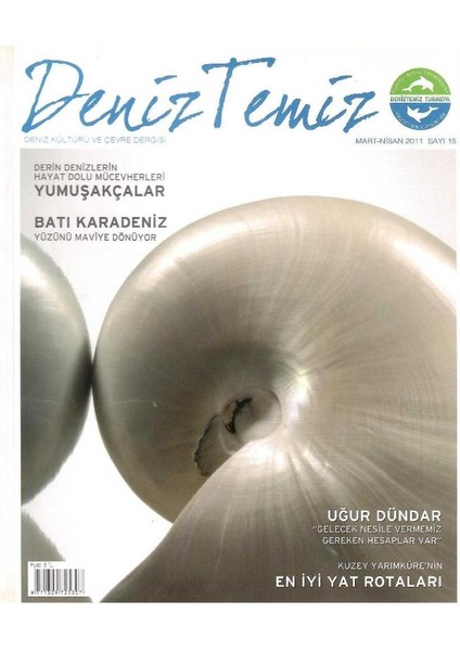 Deniz Temiz - Deniz Kültürü ve Çevre Dergisi - Derin Denizlerin Hayat Dolu Mücevherleri Yumuşakçalar - Retro Eski Basım (Mart - Nisan 2011)