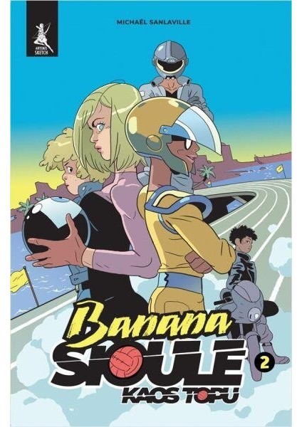 Banana Sioule - Kaos Topu 2. Cilt - Michael Sanlaville