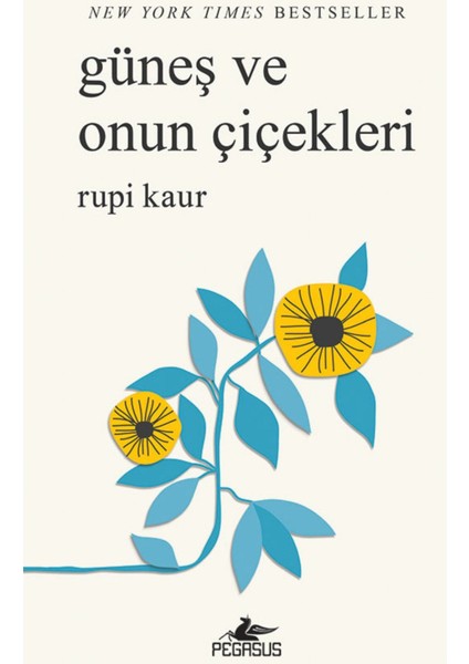 Güneş ve Onun Çiçekleri The Sun and Her Flowers Şiir Kitabı - Rupi Kaur Türkçe 256 Sayfa Karton Kapak fiyatları