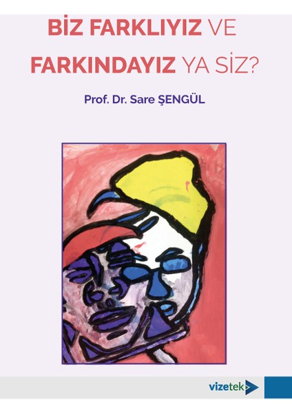 Biz Farklıyız ve Farkındayız Ya Siz?