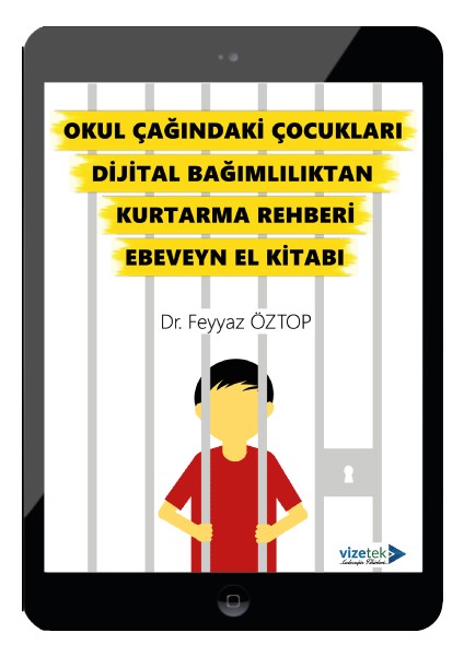 Okul Çağındaki Çocukları Dijital Bağımlılıktan Kurtarma Rehberi E