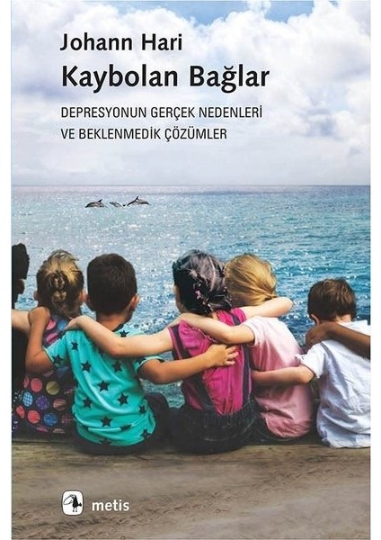 Kaybolan Bağlar Johann Hari Ciltsiz 368 Sayfa Edebiyat Eseri Depresyon Üzerine Derinlemesine İnceleme