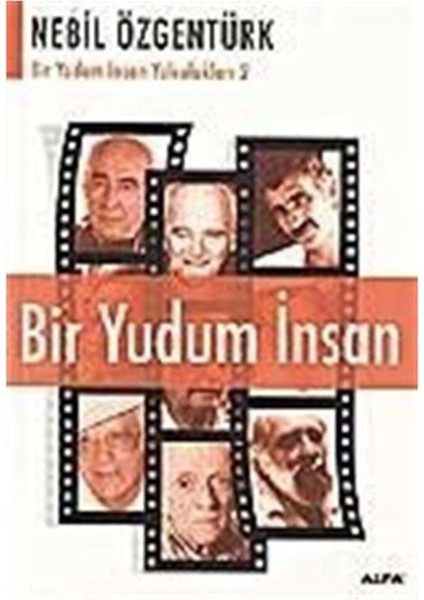 Bir Yudum İnsan: Nebil Özgentürk'Le Bir Yudum İnsan Yolculukları - Nebil Özgentürk fiyatları