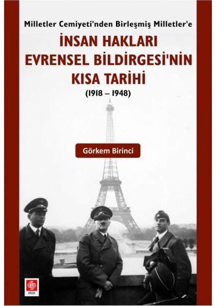 Insan Hakları Evrensel Bildirgesinin Kısa Tarihi ( 1918 1948 ) Görkem Birinci fiyatları