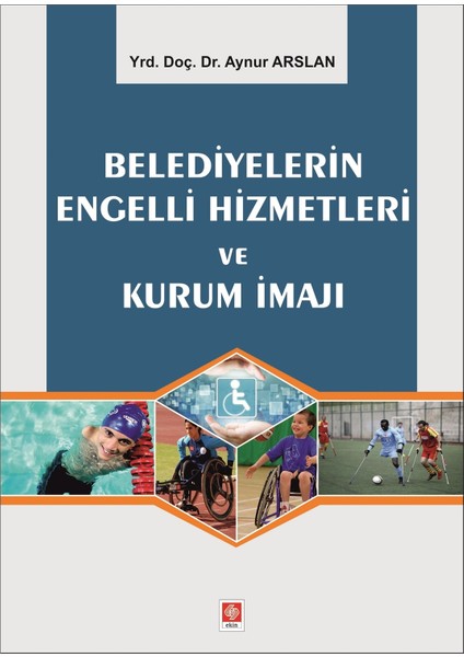Belediyelerin Engelli Hizmetleri ve Kurum Imajı