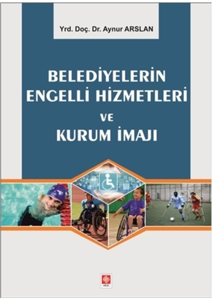Belediyelerin Engelli Hizmetleri ve Kurum Imajı fiyatları