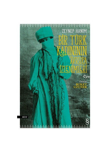 Bir Türk Kadının Avrupa İzlenimleri: Zeynep Hanım - Buket Uzuner