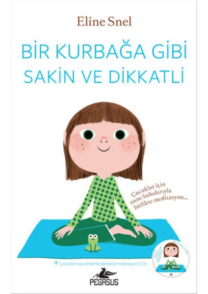Bir Kurbağa Gibi Sakin Ve Dikkatli - Eline Snel