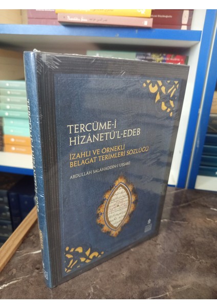 Tercüme-I Hizânetü’l-Edeb-Izahlı ve Örnekli Belagat Terimleri Sözlüğü