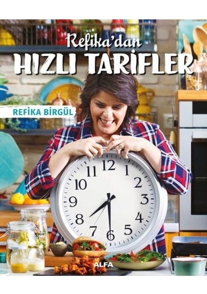 Refika’dan Hızlı Tarifler - Refika Birgül
