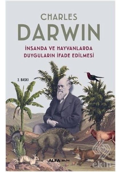 İnsanda ve Hayvanlarda Duyguların İfade Edilmesi - Charles Darwin