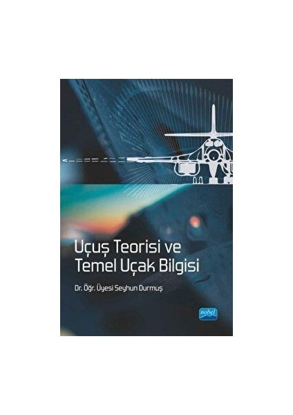 Uçuş Teorisi ve Temel Uçak Bilgisi