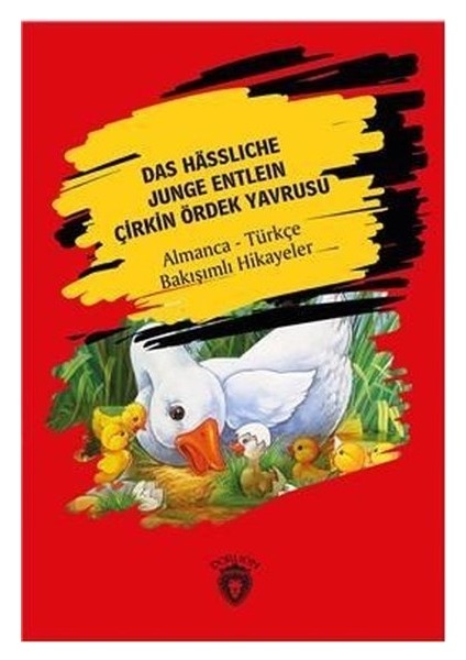Das Hässliche Junge Entlein Çirkin Ördek Yavrusu - Hans Christian Andersen