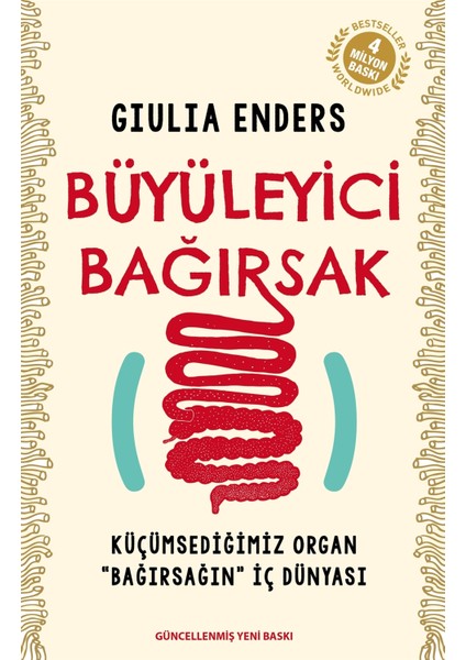 – Giulia Enders, Büyüleyici Bağırsak: Sindirim Sistemi Üzerine Merak Uyandıran Bilgiler