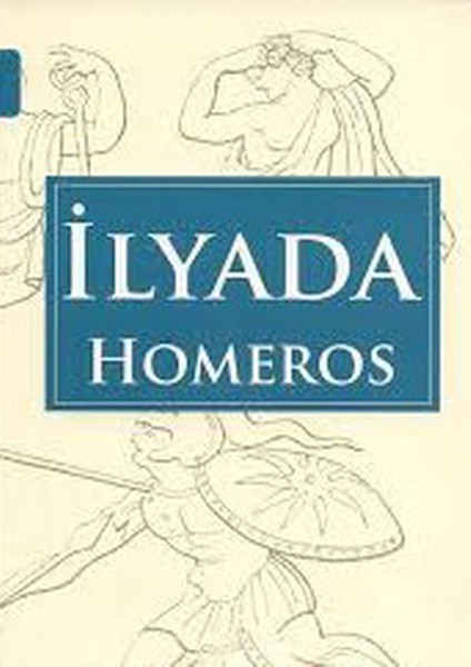 Ilyada - Homeros (*****önerilen Metin)