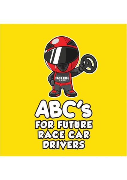 Geleceğin Yarış Arabası Sürücüleri Için Abc'ler Alfabe Kitabı (Bebek Kitabı, Çocuk Kitabı, Yürümeye Başlayan Çocuk Kitabı) (Yurt Dışından)