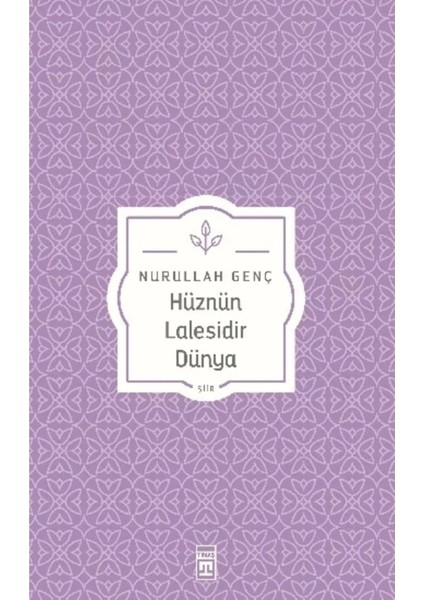 Hüznün Lalesidir Dünya - Nurullah Genç fiyatları