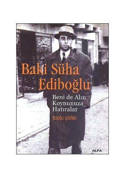 Beni De Alın Koynunuza Hatıralar - Baki Süha Ediboğlu