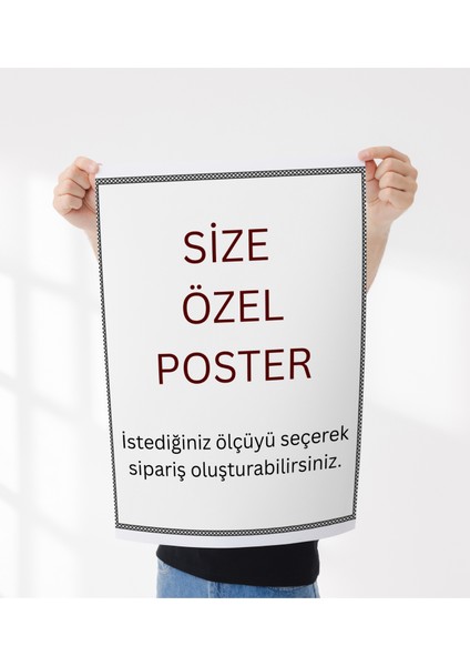 Kişiye Özel Poster Baskı Çerçevesiz Poster Dijital Baskı, Hediye Poster Baskı
