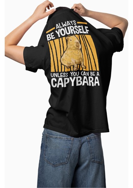Unisex Oversize Always Be Yourself Unless You Can Be A Capybara Sırt Baskılı Bisiklet Yaka Tişört modelleri