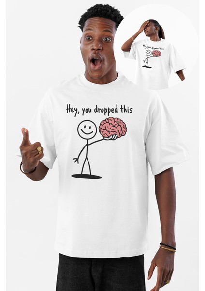 Unisex Hey You Dropped This Baskılı Tişört, Oversize Komik Beyin Temalı Bisiklet Yaka T-Shirt