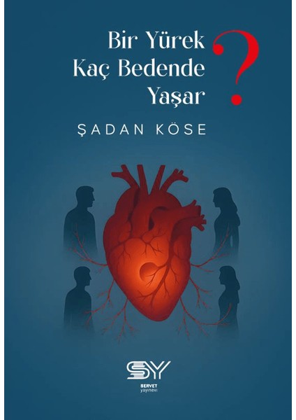 Yürek Kaç Bedende Yaşar