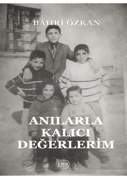 Anılarla Kalıcı Değerlerim