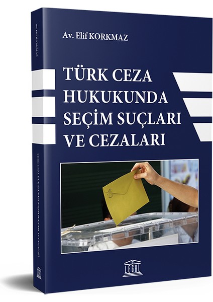 Türk Ceza Hukukunda Seçim Suçları ve Cezaları