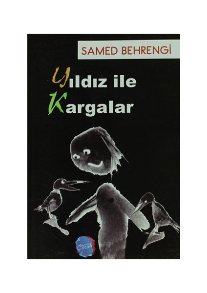Yıldız ile Kargalar - Samed Behrengi