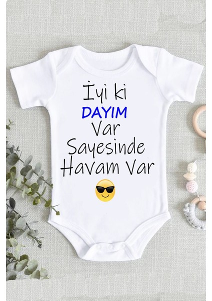 Dayı Iyi Ki Dayım Var Sayesinde Havam Var %100 Pamuklu Organik Baskılı Zıbın Body
