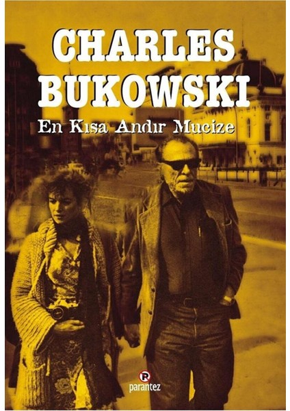 En Kısa Andır Mucize ( War All The Time )-Charles Bukowski