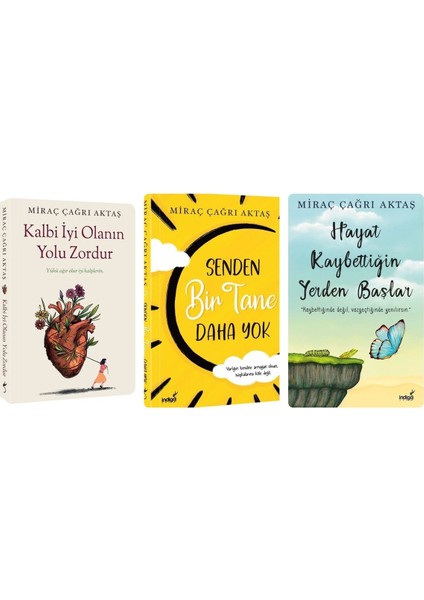 Kalbi İyi Olanın Yolu Zordur - Senden Bir Tane Daha Yok - Hayat Kaybettiğin Yerden Başlar 3 Kitap - Miraç Çağrı Aktaş modelleri