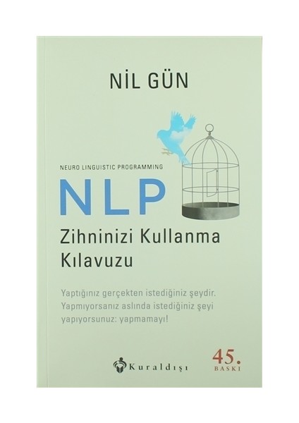 NLP Zihninizi Kullanma Kılavuzu / Neuro Linguistic Programmi - Nil Gün